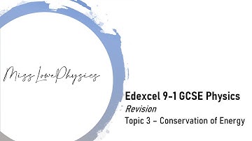 Edexcel GCSE (9-1) Physics Revision - Topic 3 Conservation of Energy