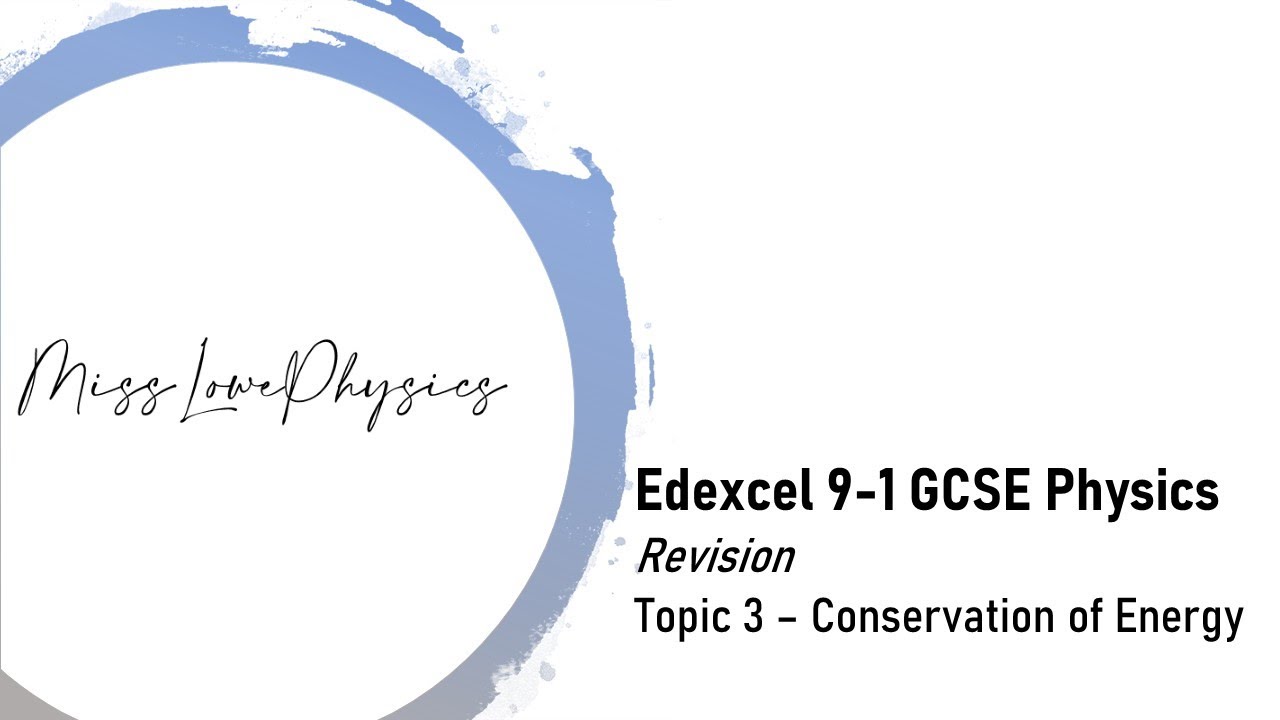 Edexcel GCSE (9-1) Physics Revision - Topic 3 Conservation of Energy ...
