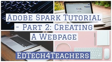 Adobe Spark Tutorial Part 2- Creating A Webpage