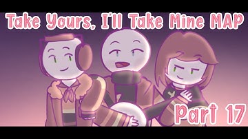 Part 17 Take Your, I