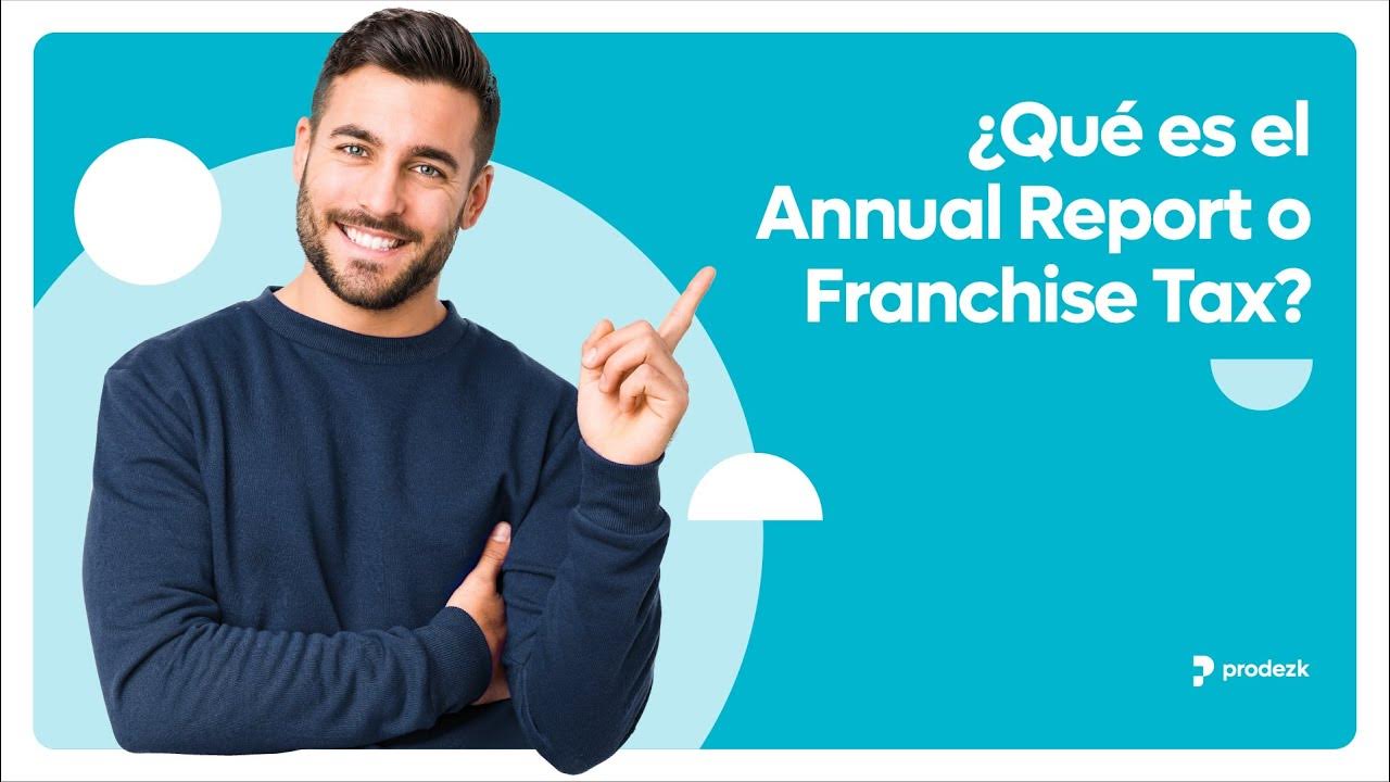qu-es-el-annual-report-o-franchise-tax-en-estados-unidos