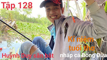 Tập128 | Vào Rừng Dừa Nước Câu Cá Giải Trí | Kỉ Niệm Tuổi Thơ Câu Cá Bống Dừa #huỳnhduysănbắt