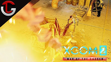 Advent to Galactic Empire - Part 17:  XCOM 2 WAR OF THE CHOSEN