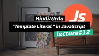 JavaScript Template Literals Hind/Urdu | | Template Literals in JS 2023