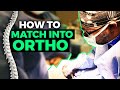 How to Match into Ortho