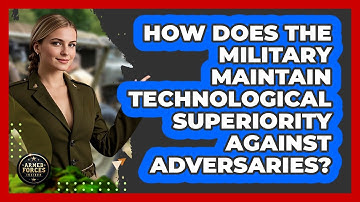 How Does The Military Maintain Technological Superiority Against Adversaries? - Armed Forces Insider