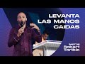 Pastor Robert Toribio - LEVANTA LAS MANOS CAIDAS Afirmación y Expansión