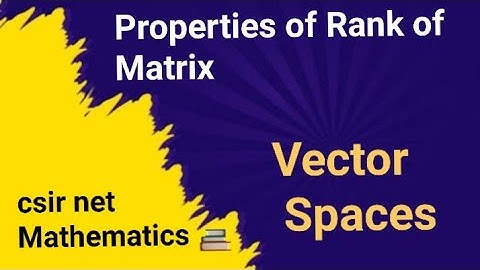 Properties of Rank of Matrix |Vector Space in Linear Algebra #linearalgebraquestions #vectorspaces