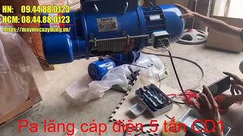 Hướng dẫn đấu điện Pa lăng cáp điện 5 tấn. Pa lăng cáp điện dầm đơn 5 tấn CD1