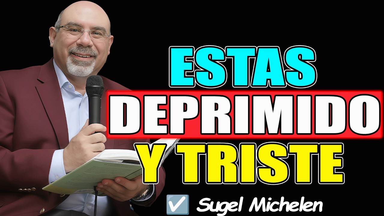 ESTAS DEPRIMIDO Y TRISTE - Sugel Michelen 2026