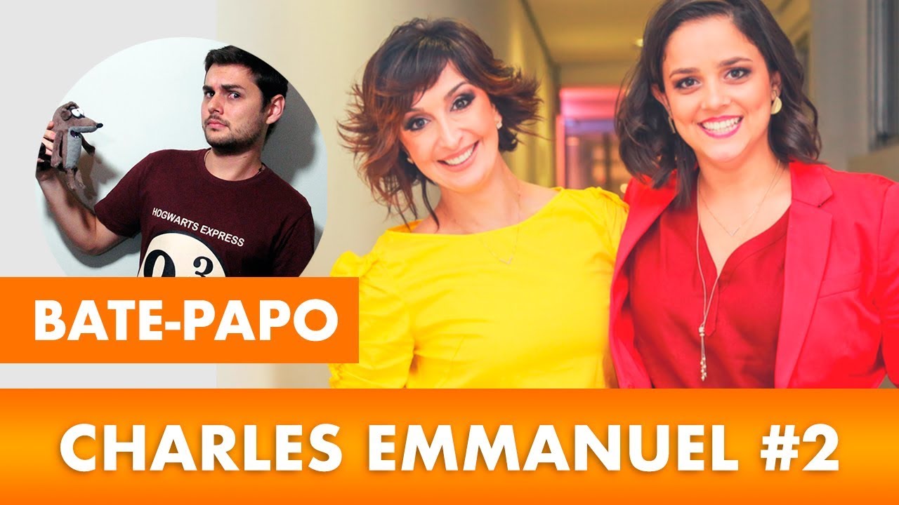 BATE-PAPO COM CHARLES EMMANUEL (PARTE 2) | MABEL CEZAR E RAYANI IMMEDIATO