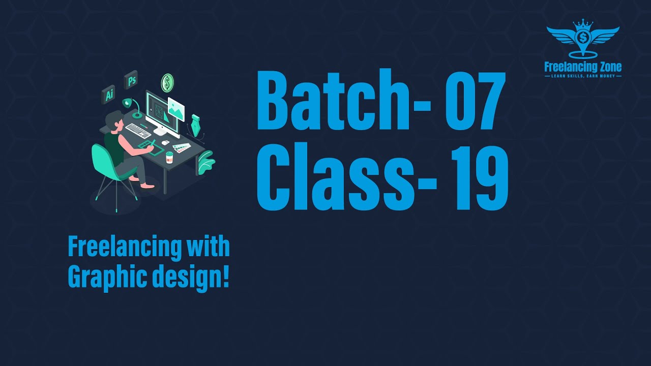 Freelancing with graphics design Batch-07 Class-19 - YouTube