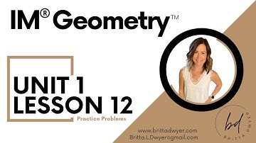 Unit 1 Lesson 12 Practice Problems IM® GeometryTM authored by Illustrative Mathematics®