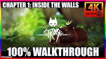 STRAY Gameplay Walkthrough PART 1 | Chapter 1: Inside The Walls 100% [4k 60fps] NO COMMENTARY