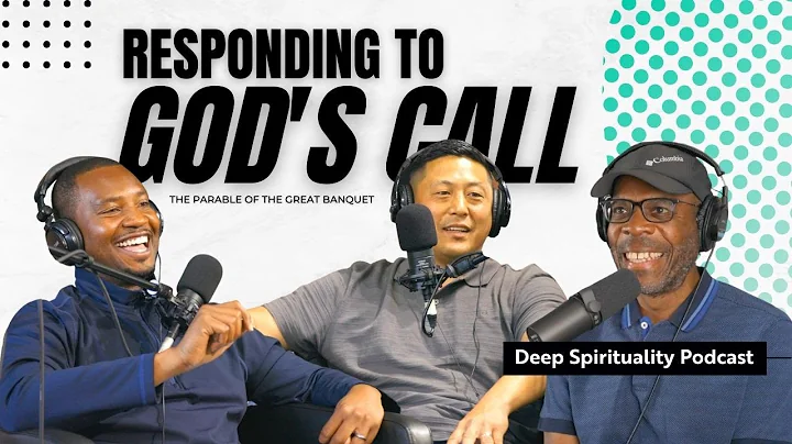 Responding To God's Call | Parable of the Great Banquet | Deep Spirituality Video Podcast