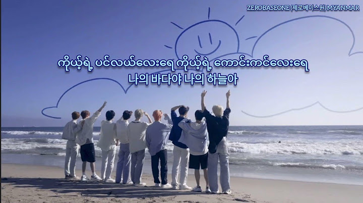 ZEROBASEONE The Sea 바다 (ZB1 Remake) Myanmar Sub