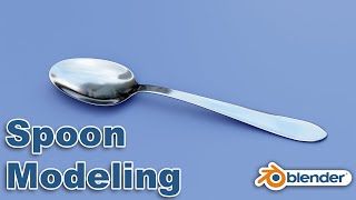 Blender Tutorial- Spoon Modeling- Quick Tips -2.90
