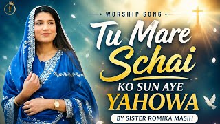 Tu Meri Sachi ko sun aye yahowa | by sister Romika Masih| female version.