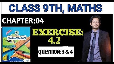 Exercise 4.2 | Class 9/10 | Question 3 & 4 | Sindh Board | the educational hub | Sir shuja