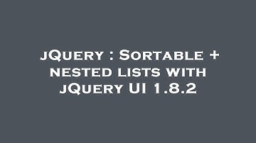 jQuery : Sortable + nested lists with jQuery UI 1.8.2