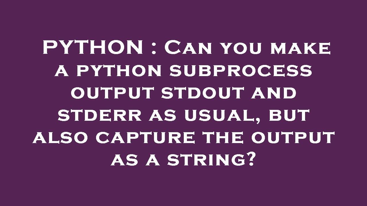 Python Subprocess Capture Output