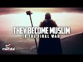 They will become muslim  prophecy of the final war