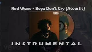 rod wave  boys don't cry (acoustic) instrumental