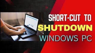 Shortcut keys to shutdown your windows 10 pc