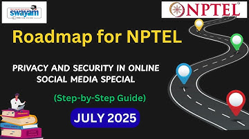Roadmap for NPTEL Privacy and Security in Online Social Media | July 2025 Exam Preparation Strategy