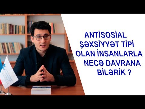 Video: Antisosial Şəxsiyyət Bozukluğu olan Sevilənlərə Yardım Etməyin 3 Yolu