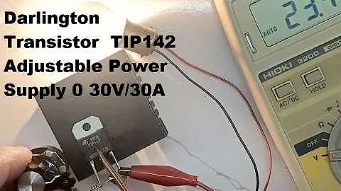Darlington Transistor  TIP142  Adjustable Power Supply 0 30V_ 30A