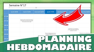 Comment créer un Planning Hebdomadaire avec Excel