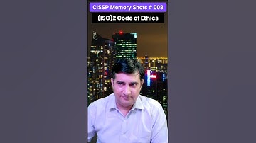 CISSP memory Shots #008 - (ISC)2 Code Of Ethics (Tip #03)