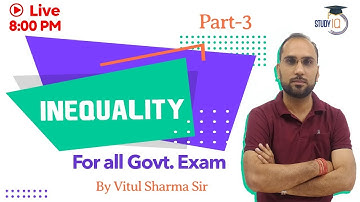 INEQUALITY || All Govt jobs || Reasoning Class|| Part-3 || By Vitul Sir || By Study IQ