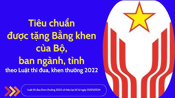 Tiêu chuẩn được tặng Bằng khen của Bộ, ban ngành, tỉnh theo Luật TĐ-KT 2022