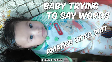 Baby Trying To Say Words For The First Time - 2017 Video