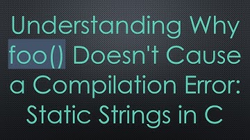 Understanding Why foo() Doesn