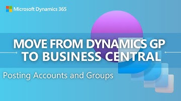 Comparing posting accounts and posting groups between Dynamics GP and Dynamics Business Central