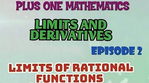 PLUS ONE MATHEMATICS//LIMITS AND DERIVATIVES//PART-2//LIMITS OF RATIONAL FUNCTIONS
