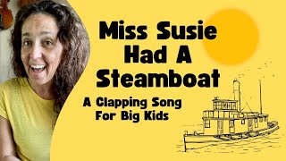 Miss Susie Had A Steamboat (A Clapping Song)