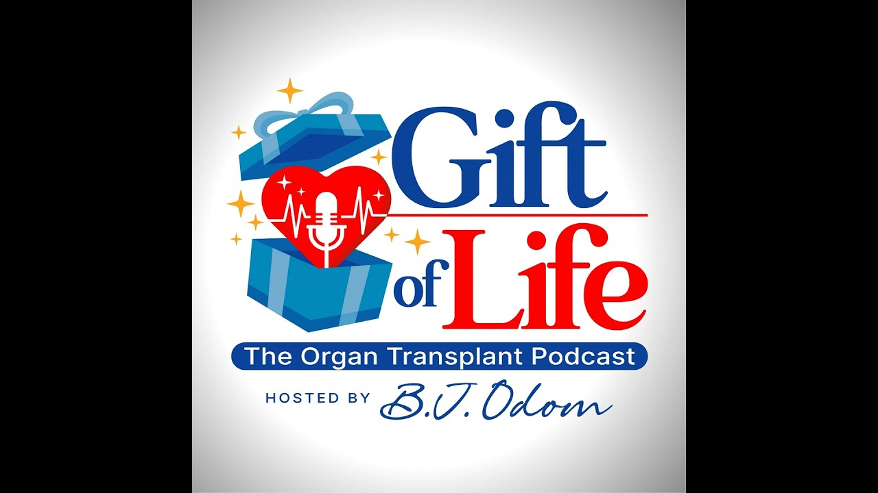 Gift of Life 90 The Organ Transplant Podcast