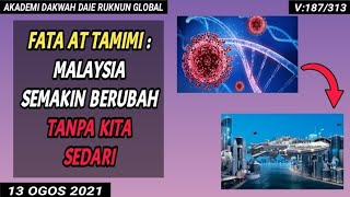 FATA AT TAMIMI : MALAYSIA SEMAKIN BERUBAH TANPA KITA SEDARI