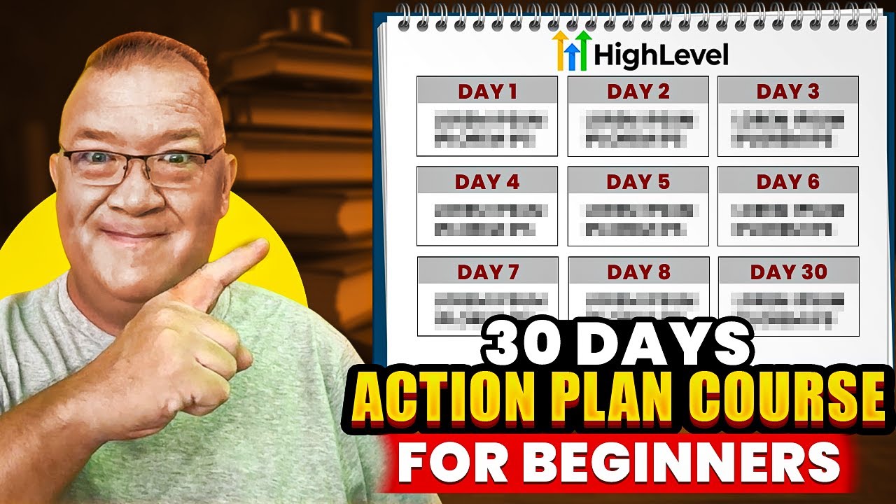 30 Day Action Plan for Success with GoHighlevel - YouTube