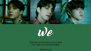 DAY6 (Even of Day) – WE (우린) (Color Coded Lyrics Han | Rom | Eng)