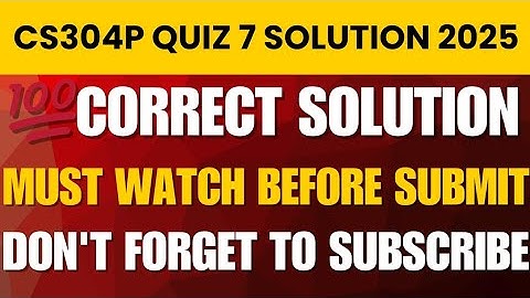 CS304P Quiz 7 Solution 2025 | Complete Quiz Solved | Virtual University