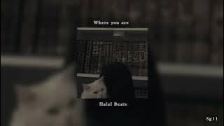 Where you are  - Halal Beats (Slowed & Reverb )
