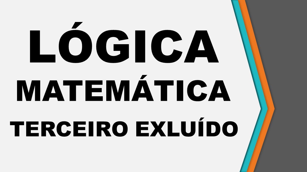 Aula 02 - Lógica Matemática - Princípio do terceiro excluído