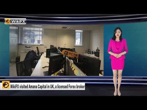 WikiFX visited Amana Capital in UK, a licensed Forex broker