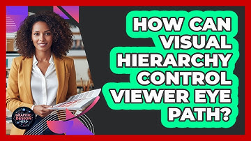 How Can Visual Hierarchy Control Viewer Eye Path?