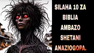 SILAHA 5 ZA BIBLIA AMAZO UKIZITUMIA LAZIMA UOGOPWE NA SHETANI